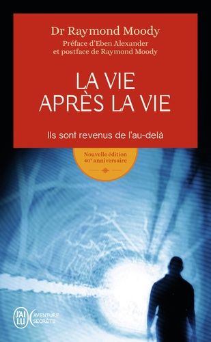 La vie après la vie - Ils sont revenus de l'au-delà La vie après la vie - Ils sont revenus de l'au-delà