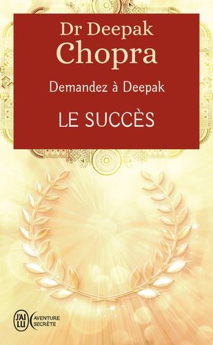 Le succès - Demandez à Deepak Le succès - Demandez à Deepak
