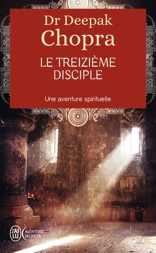 Le treizième disciple - Une aventure spirituelle