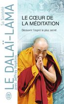 Le coeur de la méditation - Découvrir l'esprit le plus secret - Enseignement sur Les trois mots qui frappent le point vital de Patrul Rinpoché