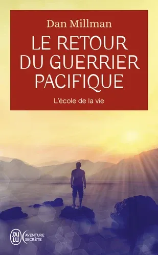 L'école de la vie. Le retour du guerrier pacifique L'école de la vie. Le retour du guerrier pacifique