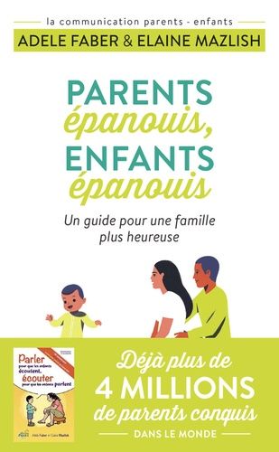 Parents épanouis, enfants épanouis - Un guide pour une famille heureuse