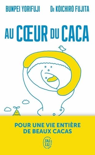 Au coeur du caca - Pour une vie entière de beaux cacas Au coeur du caca - Pour une vie entière de beaux cacas