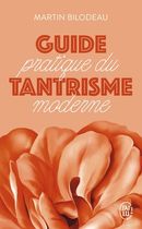 Guide pratique du tantrisme moderne - Pour éveiller votre énergie sexuelle et spirituelle