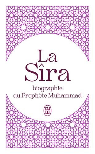 La Sîra - Biographie du Prophète Muhammad