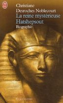 La reine mystérieuse Hatshepsout La reine mystérieuse Hatshepsout