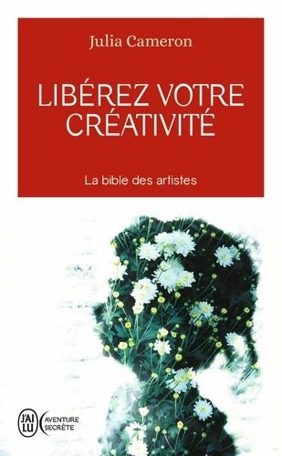 Libérez votre créativité - Osez dire oui à la vie !