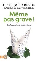 Même pas grave ! - L'échec scolaire, ça se soigne