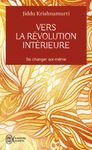 Vers la révolution intérieure - Se changer soi-même