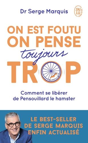 On est foutu on pense toujours trop - Comment se libérer de Pensouillard le hamster On est foutu on pense toujours trop - Comment se libérer de Pensouillard le hamster