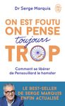On est foutu on pense toujours trop - Comment se libérer de Pensouillard le hamster