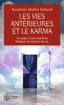 Les vies antérieures et le karma - Accéder à ses mystères, réaliser sa mission de vie