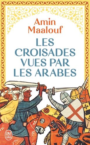 Les Croisades vues par les Arabes