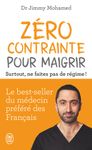 Zéro contrainte pour maigrir - Surtout, ne faites pas de régime !