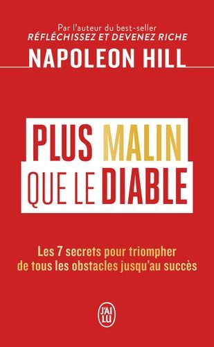 Plus malin que le diable - Les 7 secrets pour triompher de tous les obstacles jusqu'au succès