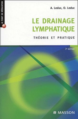 Le drainage lymphatique - Théorie et pratique Le drainage lymphatique - Théorie et pratique