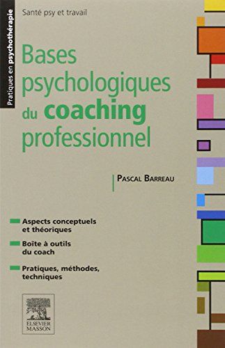 Bases psychologiques du coaching professionnel Bases psychologiques du coaching professionnel