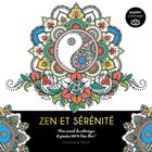 Zen et sérénité - Mon carnet de coloriages et pensées 100% bien-être !
