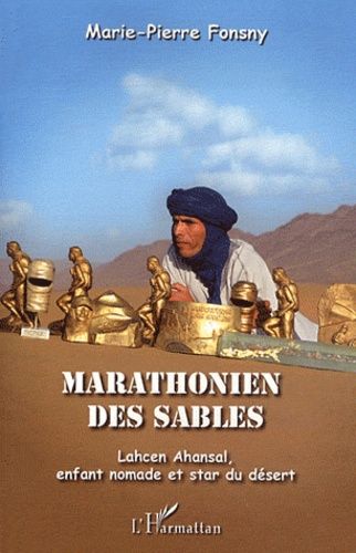 Marathonien des sables - Lahcen Ahansal, enfant nomade et star du désert