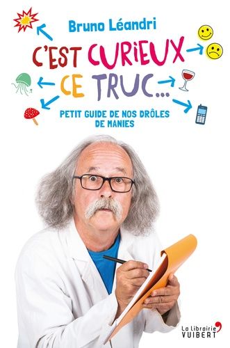 Cest curieux ce truc
- Petit guide de nos drôles de manies Cest curieux ce truc
- Petit guide de nos drôles de manies