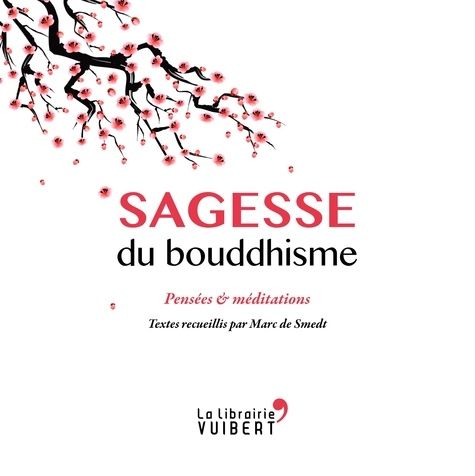 Sagesse du bouddhisme - Pensées & méditations