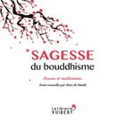 Sagesse du bouddhisme - Pensées & méditations