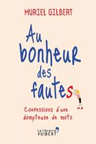 Au bonheur des fautes - Confessions d'une dompteuse de mots