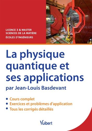 La physique quantique et ses applications - Licence 3 & Master, sciences de la matière, écoles d'ingénieurs