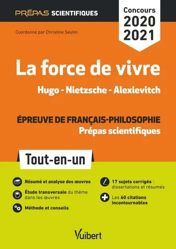 La force de vivre, Hugo - Nietzsche - Alexievitch. Epreuve de français - philosophie Tout - en - un prépas scientifiques Edition 2020 - 2021 La force de vivre, Hugo - Nietzsche - Alexievitch. Epreuve de français - philosophie Tout - en - un prépas scientifiques Edition 2020 - 2021