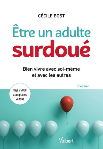 Etre un adulte surdoué - Bien vivre avec soi-même et avec les autres