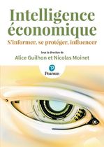 Intelligence économique - S'informer, se protéger, influencer Intelligence économique - S'informer, se protéger, influencer