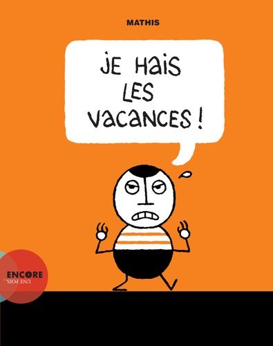 Je hais les vacances ! Je hais les vacances !