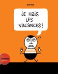 Je hais les vacances !
