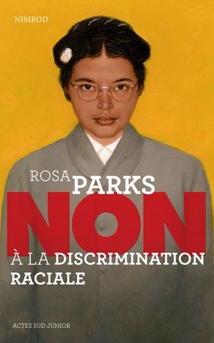 Rosa Parks : "Non à la discrimination raciale"