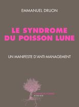 Le syndrome du poisson lune - Un manifeste danti-management