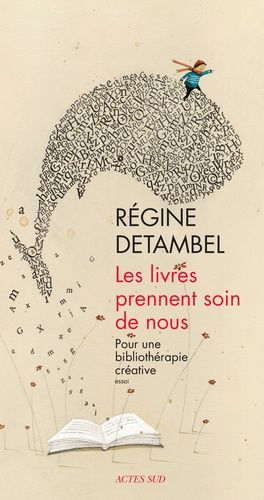 Les livres prennent soin de nous - Pour une bibliothérapie créative