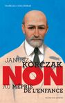 Janusz Korczak : "Non au mépris de l'enfance"