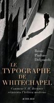 Le Typographe de Whitechapel - Comment Y. H. Brenner réinventa l'hébreu moderne