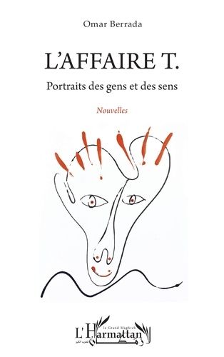 L'affaire T. - Portraits des gens et des sens. Nouvelles L'affaire T. - Portraits des gens et des sens. Nouvelles