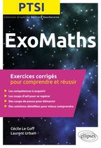 ExoMaths PTSI - Exercices corrigés pour comprendre et réussir