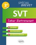 SVT 3e spécial Brevet - Cahier d'entraînement