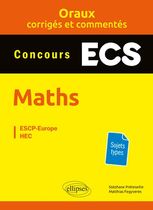 Mathématiques prépas ECS - Oraux corrigés et commentés