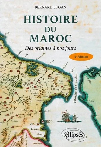 Histoire du Maroc. Des origines à nos jours3e édition Histoire du Maroc. Des origines à nos jours3e édition