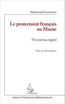 Le protectorat français au Maroc - Un nouveau regard