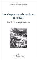 Les risques psychosociaux au travail - Etat des lieux et perspectives