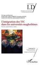 L'intégration des TIC dans les universités maghrébines - Discours, représentations, réalités...