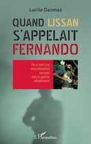 Quand Lissan s'appelait Fernando - Vie et mort d'un internationaliste marocain dans la guérilla salvadorienne Quand Lissan s'appelait Fernando - Vie et mort d'un internationaliste marocain dans la guérilla salvadorienne