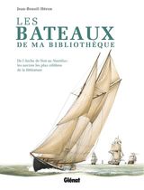 Les bateaux de ma bibliothèque - De l'Arche de Noé au Nautilus : les navires les plus célèbres de la littérature Les bateaux de ma bibliothèque - De l'Arche de Noé au Nautilus : les navires les plus célèbres de la littérature