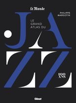 Le grand atlas du jazz - 100 ans