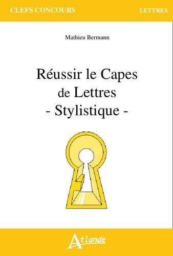 Réussir le CAPES de Lettres - Stylistique Réussir le CAPES de Lettres - Stylistique